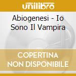 Abiogenesi - Io Sono Il Vampira cd