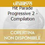 Hit Parade Progressive 2 - Compilation cd