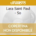 Lara Saint Paul - So cd musicale di Saint Paul Lara