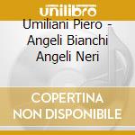 Umiliani Piero - Angeli Bianchi Angeli Neri cd musicale di Umiliani Piero