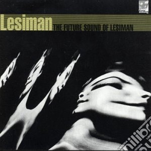 Lesiman - The Future Sound Of Lesiman cd musicale di Lesiman