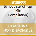 Syncopate(official Mix Compilation) cd