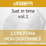 Just in time vol.1 cd musicale di Noferini Stefano