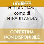 HITLANDIA:la comp.di MIRABILANDIA cd