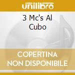 3 Mc's Al Cubo cd musicale di SACRE SCUOLE