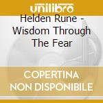 Helden Rune - Wisdom Through The Fear cd