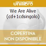 We Are Alive (cd+1cdsingolo) cd