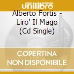 Alberto Fortis - Liro' Il Mago (Cd Single) cd