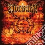 Sideburn - Trying To Burn The Sun cd