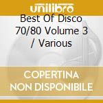 Best Of Disco 70/80 Volume 3 / Various cd