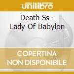Death Ss - Lady Of Babylon cd musicale di Death Ss