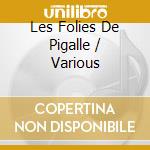 Les Folies De Pigalle / Various cd