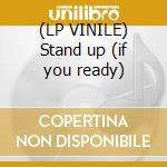 (LP VINILE) Stand up (if you ready) cd
