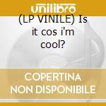 (LP VINILE) Is it cos i'm cool? lp vinile di Mousse t. feat. emma