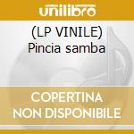 (LP VINILE) Pincia samba lp vinile di Removidas