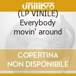 (LP VINILE) Everybody movin' around lp vinile di Feat.taka Supersonic