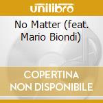 No Matter (feat. Mario Biondi) cd