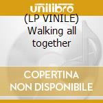 (LP VINILE) Walking all together cd