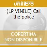 (LP VINILE) Call the police lp vinile di Radio Psycho