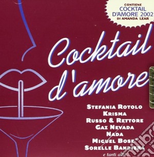 Cocktail D'Amore - Cocktail D' Amore cd musicale di ARTISTI VARI