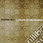 Puntog Blu - 5 Gradi Di Escursione cd