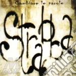 Strabba - Cambiare Le Parole cd