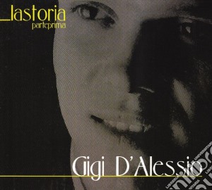 Gigi D'Alessio - La Storia Parte Prima cd musicale di Gigi D'alessio