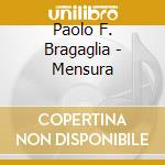 Paolo F. Bragaglia - Mensura