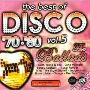 Disco '70-'80-5 The Ballads (Cd+Dvd) cd musicale di ARTISTI VARI