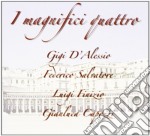 I Magnifici Quattro - Magnifici Quattro (I): Gigi D'Alessio/Federico Salvatore/Luigi Finizio/Gianluca Capozzi