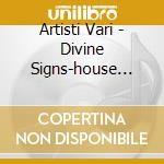 Artisti Vari - Divine Signs-house Tribe In Oriental Spirit cd musicale di JEANCLAUDE MAURICE