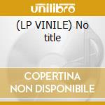 (LP VINILE) No title lp vinile di Noname