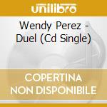 Wendy Perez - Duel (Cd Single)