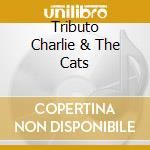 Tributo Charlie & The Cats cd