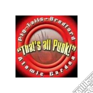 That's All Punk cd musicale di PIG TAILS/BREDFORD/ATOMIC GARDEN