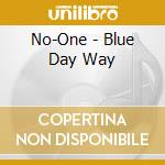 No-One - Blue Day Way cd