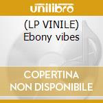 (LP VINILE) Ebony vibes