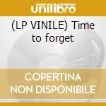 (LP VINILE) Time to forget cd