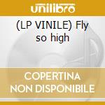 (LP VINILE) Fly so high lp vinile di B.m.c.