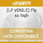 (LP VINILE) Fly so high cd