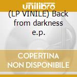 (LP VINILE) Back from darkness e.p.