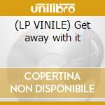 (LP VINILE) Get away with it cd