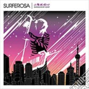 Surferosa - Shanghai Heart cd musicale di SURFEROSA