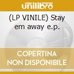 (LP VINILE) Stay em away e.p. cd