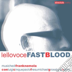 Lello Voce - Fastblood cd musicale di VOCE LELLO
