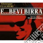 Giuseppe Fulcheri - Bevi Birra cd