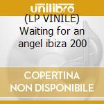 (LP VINILE) Waiting for an angel ibiza 200 cd