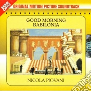 Nicola Piovani - Good Morning Babilonia cd musicale di O.S.T.