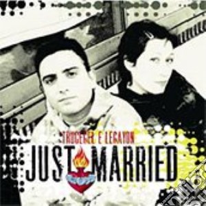 Trucegel E Legayon - Just Married cd musicale di TRUCEGEL E LEGAYON