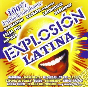 Explosion Latina - 100% Latina cd musicale di ARTISTI VARI